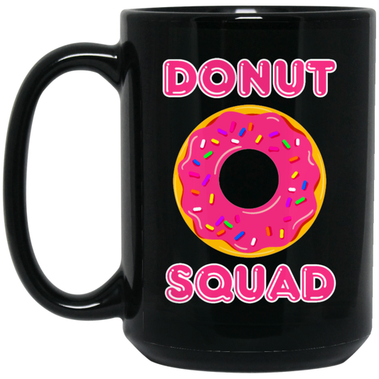 Donut Squad, Perfect For Donut Fans, Love Doughnut, Best For Kid Black Mug