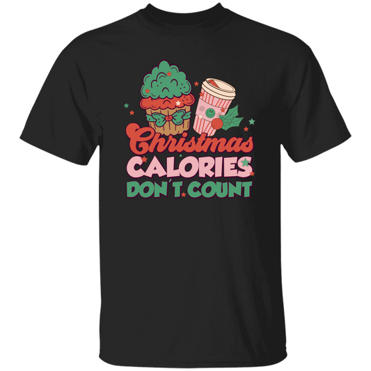 Christmas Calories Don't Count, Don't Count Calories, Merry Christmas, Trendy Christmas Unisex T-Shirt