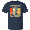 A Day Without Beer Is Like Just Kidding, I Have No Idea, Retro Beer Love Unisex T-Shirt