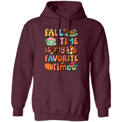 Fall Time Is My Favorite Time, Thanksgiving Holiday Pullover Hoodie