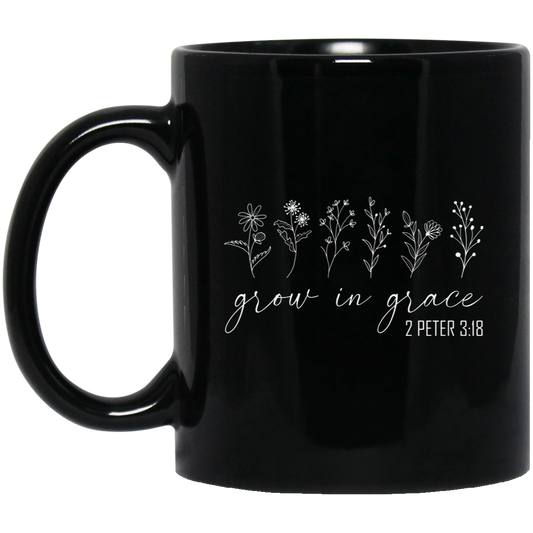 Grow In Grace, 2 Peter 3 18, Jesus Lover, Christian Love Black Mug