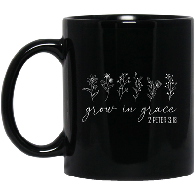 Grow In Grace, 2 Peter 3 18, Jesus Lover, Christian Love Black Mug