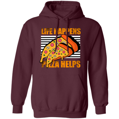 Life Happens, Pizza Helps, Fast Food Lover, Pizza Love Gift, Retro Pizza Pullover Hoodie