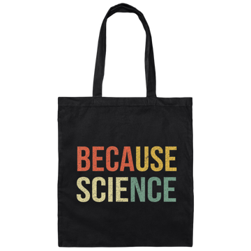 Funny Science Biology Physics Teacher Because Science Canvas Tote Bag