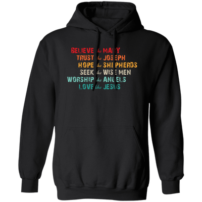 Believe Like Mary, Trust Like Joseph, Hope Like Shepherds Pullover Hoodie