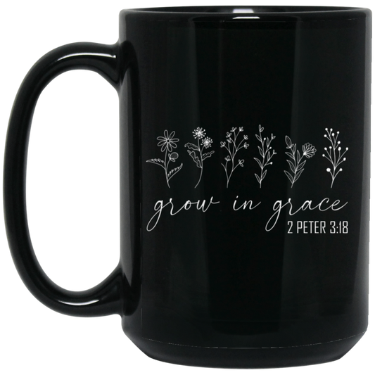 Grow In Grace, 2 Peter 3 18, Jesus Lover, Christian Love Black Mug
