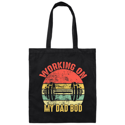 Funny Gym Fitness Workout, Working on My Dad Bod Canvas Tote Bag