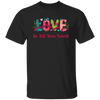 Love Is All You Need, Love Text, Best Love, Cute Valentine Unisex T-Shirt