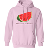 This Is Not A Watermelon, Watermelon Lover, Watermelon Quote Pullover Hoodie