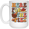 Here For The Pie, Thankful, Thanksgiving Holiday White Mug