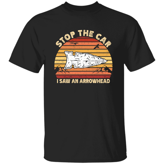 Stop The Car, I Saw An Arrowhead, Hunting Gift, Love To Hunt Retro Unisex T-Shirt