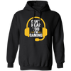 Can't Hear You, I'm Gaming, Funny Video Game, Video Game Player Pullover Hoodie