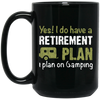 I Do Have A Retirement Plan, I Plan On Camping, Love To Camp, Best Camper Black Mug