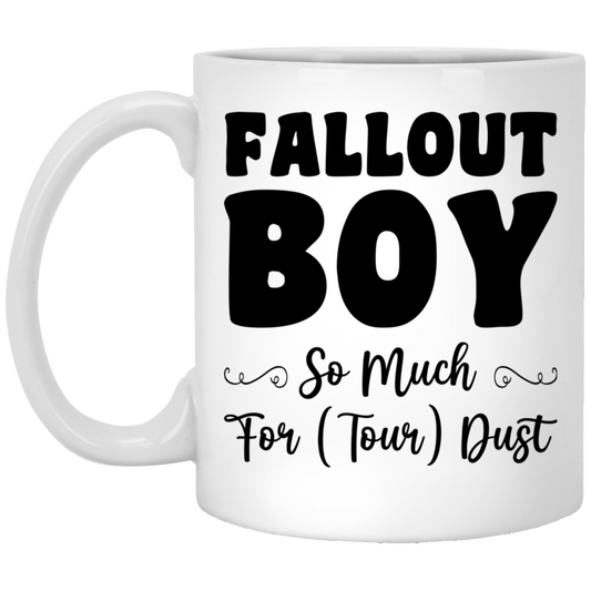 Fallout Boy, So Much For Tour Dust, Boy Gift, Fallout Gift White Mug