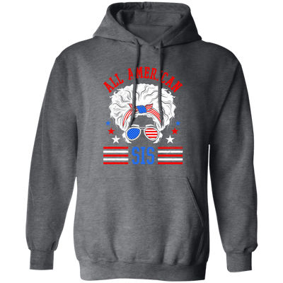 All American Sis, My Sister, Proud Of American Sister Pullover Hoodie