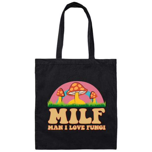 Milf, Man I Love Fungi, Just Love Fungi, Love Mother Canvas Tote Bag