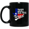 Don't Mess With Texas, Lone Star State, US State, Funny Not Texas Black Mug