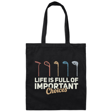 Life is Full Of Important Choices Golf Choices Canvas Tote Bag