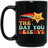 Have The Day You Deserve, Your Lucky Star, Groovy Happy Day Black Mug