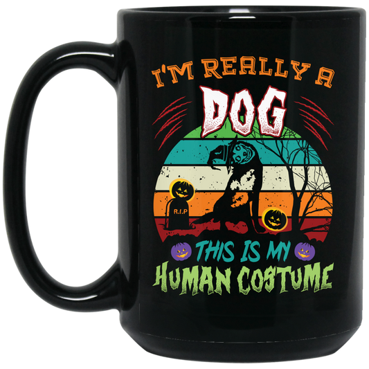 I'm Really A Dog, This Is My Human Costume, Funny Halloween Black Mug