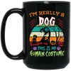 I'm Really A Dog, This Is My Human Costume, Funny Halloween Black Mug