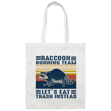 Raccoon Running Team Lets Eat Trash Instead Canvas Tote Bag