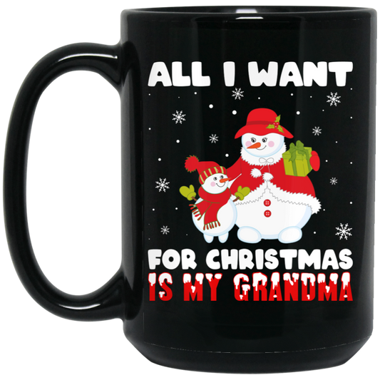 All I Want For Christmas Is My Grandma, Miss My Grandma, Merry Christmas, Trendy Christmas Black Mug