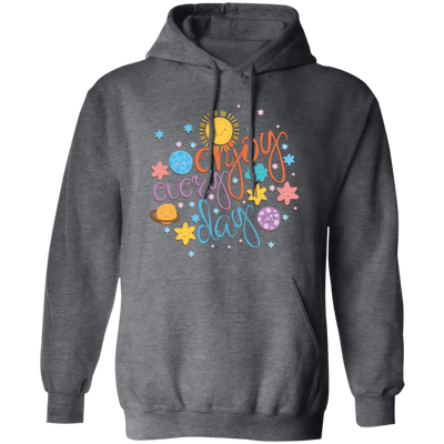 Cool Colorful Motivational Quote With Space, Love Life, Enjoy Every Day Pullover Hoodie