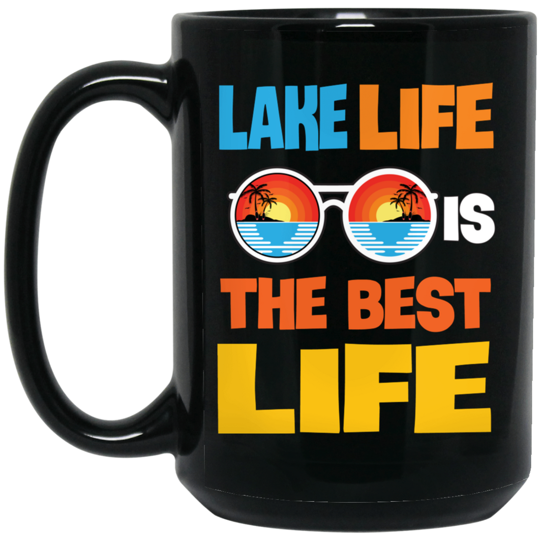 Lake Life Is The Best Life, Best Lake, Summer Vibes Black Mug