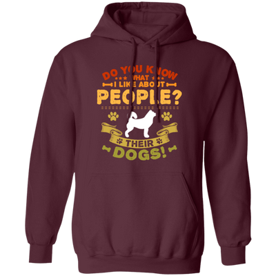 Dog Groomer, Do You Know What I Like About People, Their Dogs Pullover Hoodie