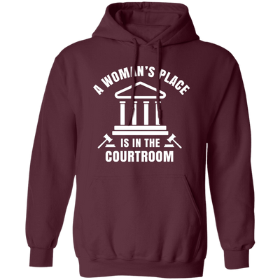 A Woman's Place Is In The Courtroom Pullover Hoodie