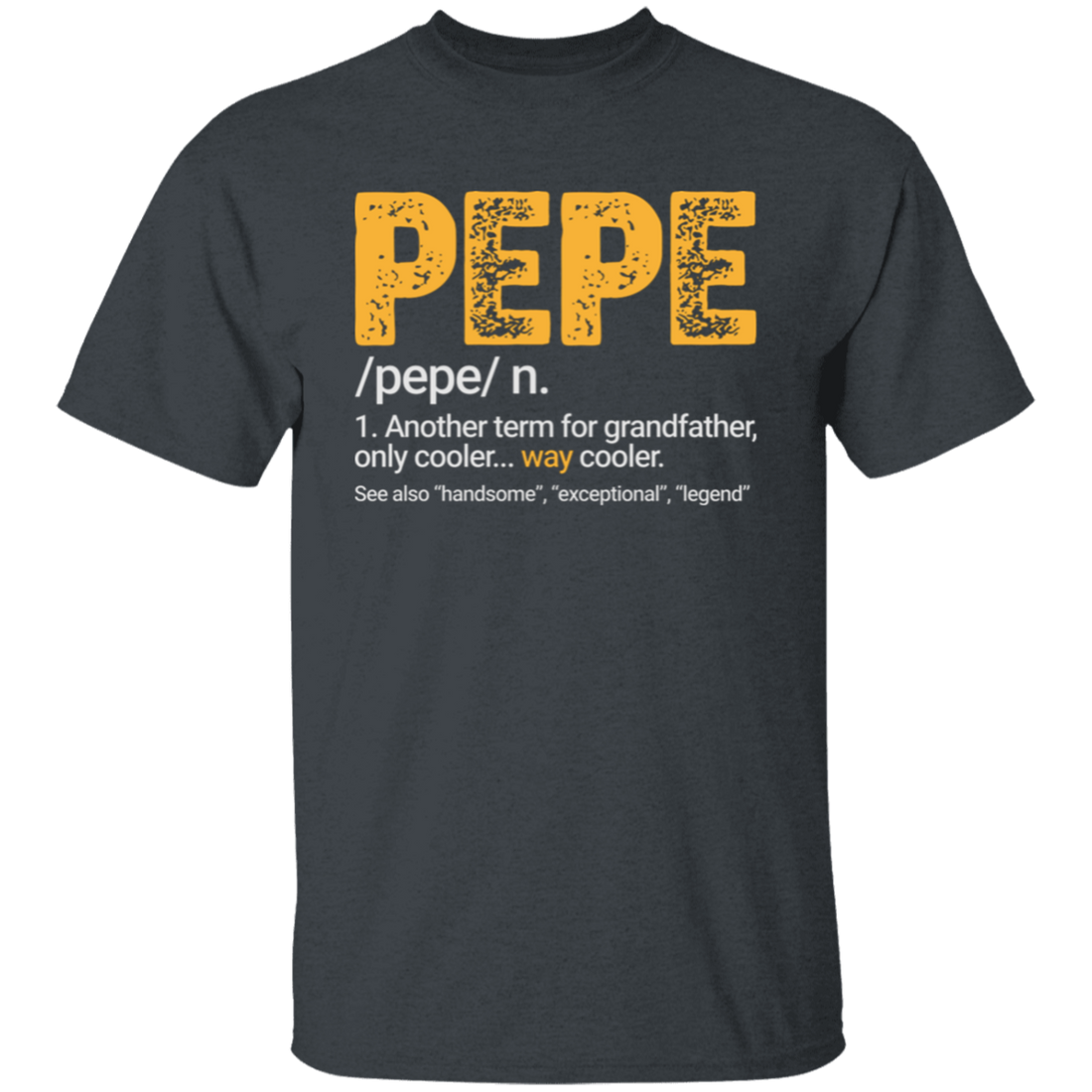 Pepe Gift, Pepe Definition, Another term for grandfather, Only Cooler Unisex T-Shirt