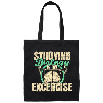 Biology Laboratory, Natural Scientist, Studying Biologist Is My Exercise Canvas Tote Bag