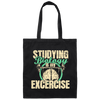 Biology Laboratory, Natural Scientist, Studying Biologist Is My Exercise Canvas Tote Bag