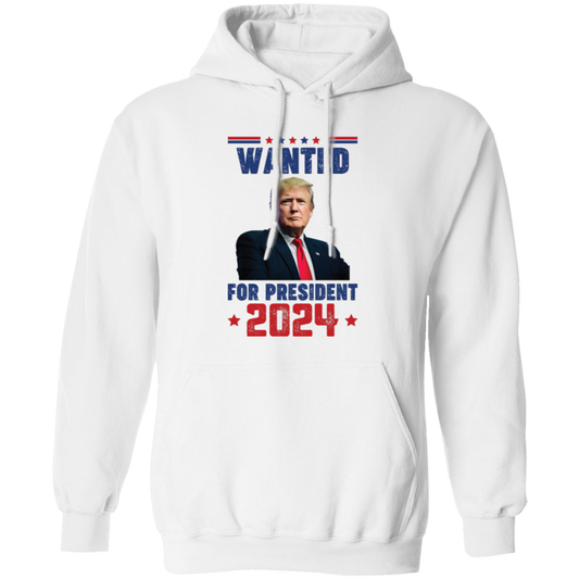 Wanted For President, Love Trump 2024, Trump Team Pullover Hoodie