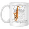 If The Saxophone Were Easy, They Call It Trumpet, Love Music Gift White Mug