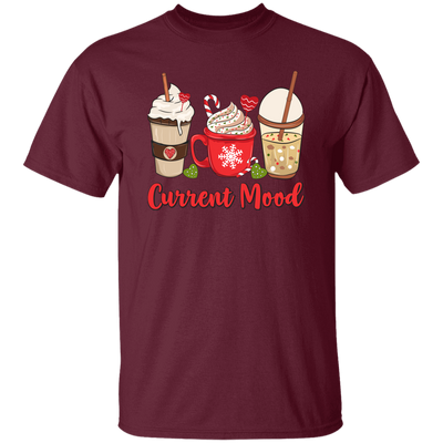 Current Mood, Christmas Coffee, Christmas Drink Cup, Merry Christmas, Trendy Christmas Unisex T-Shirt