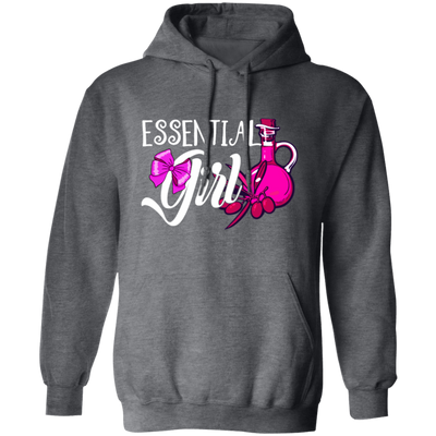 Essential Oil Girl, Lovely Girl, Best Essential Girl, My Girl, Gift For Girl Pullover Hoodie