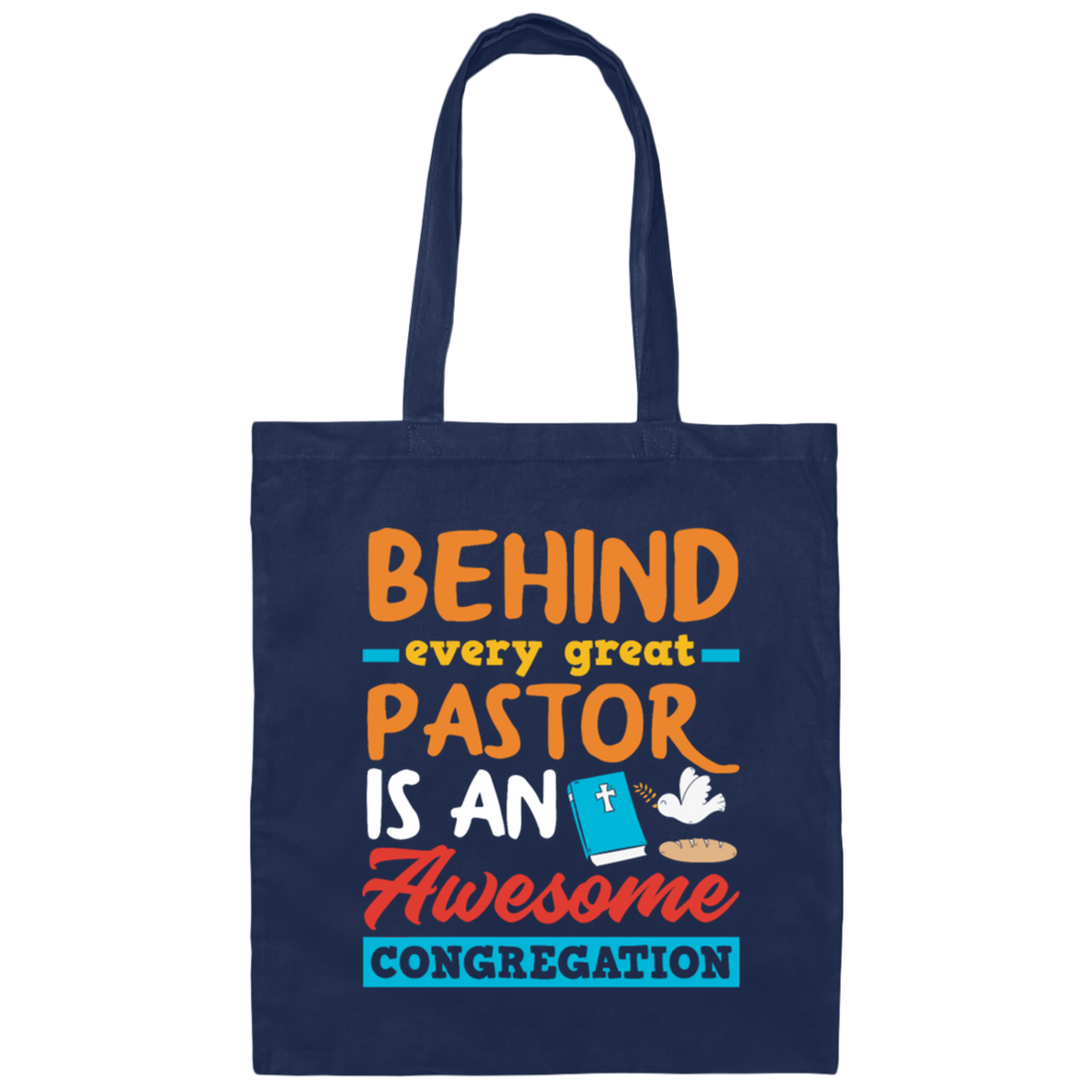 Behind Every Great Pastor Is An Awesome, Congregation Love Canvas Tote Bag