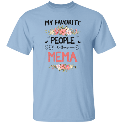 My Favorite People Call Me Mema, Mema Gift, Love Mema Unisex T-Shirt