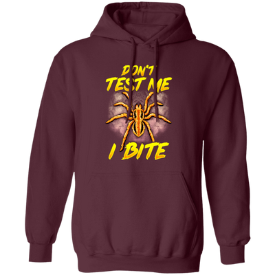 Funny Don't Test Me, I Bite, Funny Spider, Love Spider, Best Spider Ever Pullover Hoodie