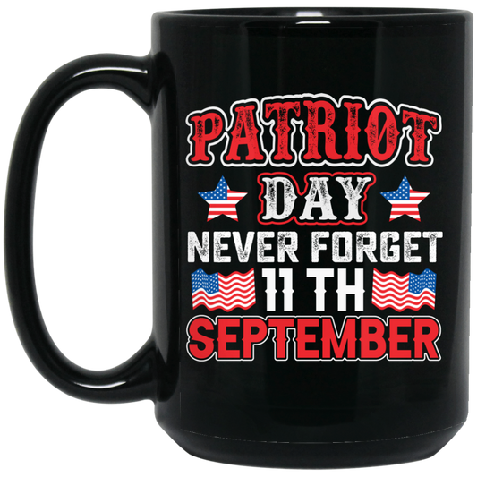 Patriot Day, Never Forget 11th September, America Black Mug