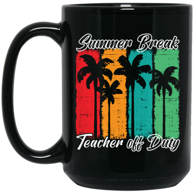 Love Summer, Summer Break Teacher Off Duty For Teachers Gifts Black Mug