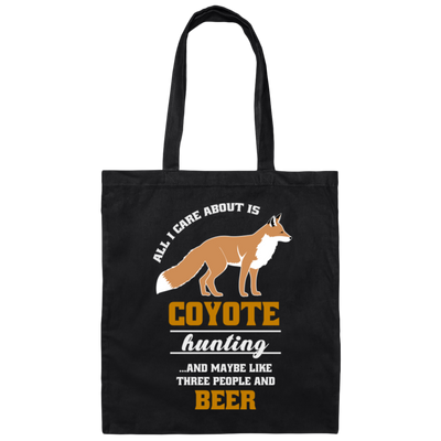 Coyote Hunting, All About I Care Is Coyote Hunting Canvas Tote Bag