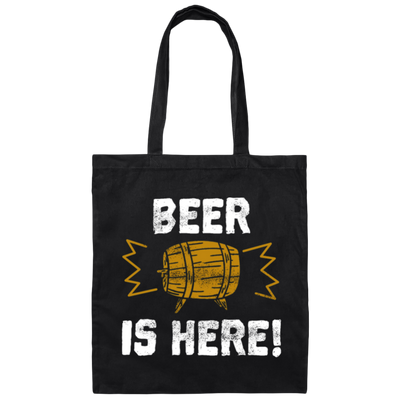 Beer Is Here, Gift For Beer Lovers, Big Beer Here, Love Beer Gift Canvas Tote Bag
