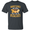 Biscuit Day, Sometimes You Gotta Risk It For The Biscuit Unisex T-Shirt