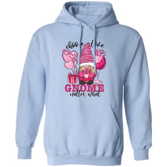 Choose Love, Gnome Matter What, Pink Gnome Pullover Hoodie