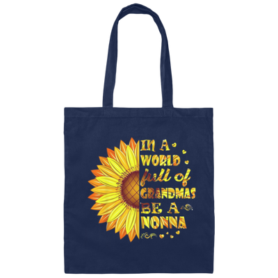 Sunflower In A World Full Of Grandmas Be A Nonna Canvas Tote Bag