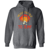 Never Too Old To Jump, Just Jump, Retro Jump Game Pullover Hoodie