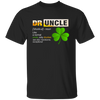 Druncle Definition, Funny Druncle Gift, Druncle Is Uncle Drunker, Shamrock Unisex T-Shirt